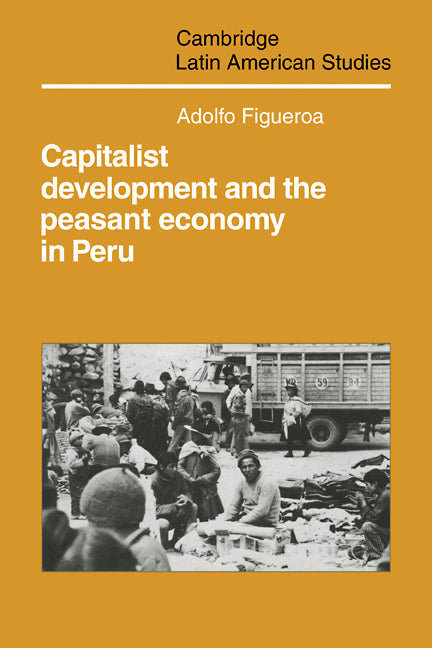 Capitalist Development and the Peasant Economy in Peru (Paperback / softback) 9780521101608