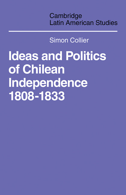 Ideas and Politics of Chilean Independence 1808-1833 (Paperback / softback) 9780521101691