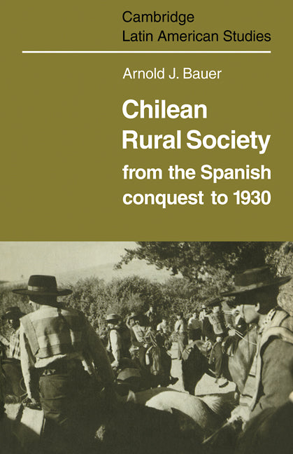 Chilean Rural Society; From the Spanish Conquest to 1930 (Paperback / softback) 9780521101752