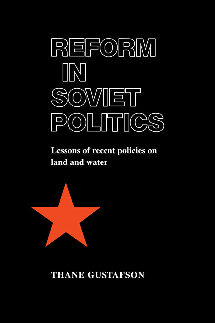 Reform in Soviet Politics; The Lessons of Recent Policies on Land and Water (Paperback / softback) 9780521101875