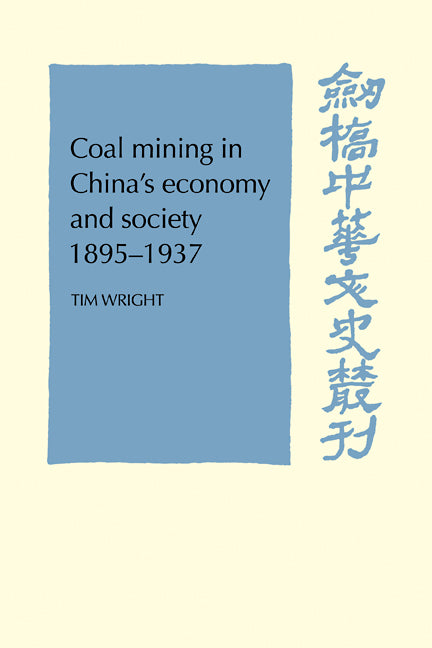 Coal Mining in China's Economy and Society 1895-1937 (Paperback / softback) 9780521101882