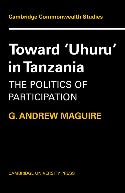 Toward 'Uhuru' in Tanzania; The Politics of Participation (Paperback / softback) 9780521102032
