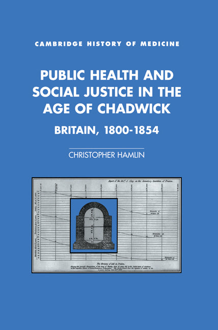 Public Health and Social Justice in the Age of Chadwick; Britain, 1800–1854 (Paperback / softback) 9780521102117