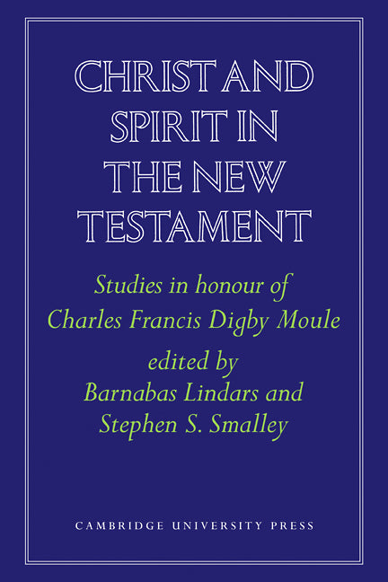 Christ and Spirit in the New Testament; Studies in Honour of Charles Francis Digby Moule (Paperback / softback) 9780521102162