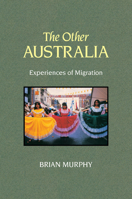 The Other Australia; Experiences of Migration (Paperback / softback) 9780521102247