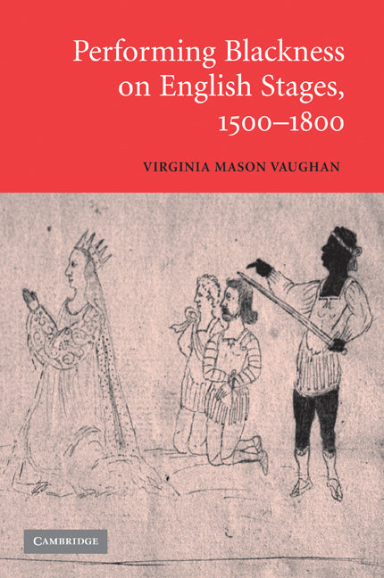 Performing Blackness on English Stages, 1500–1800 (Paperback / softback) 9780521102261