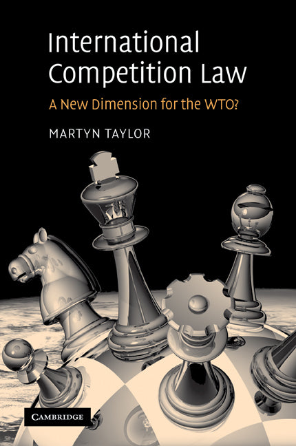 International Competition Law; A New Dimension for the WTO? (Paperback / softback) 9780521102278