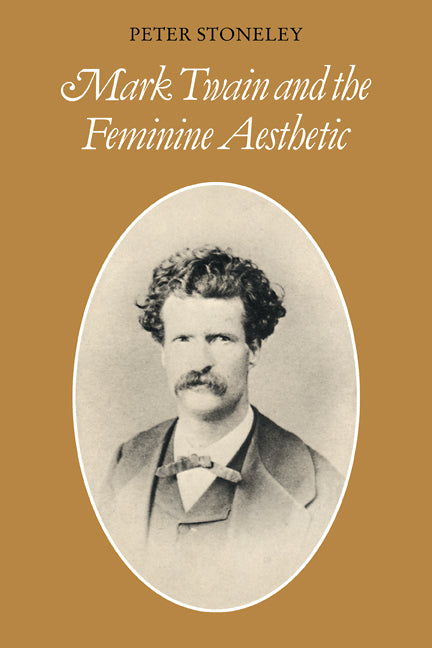 Mark Twain and the Feminine Aesthetic (Paperback / softback) 9780521102285