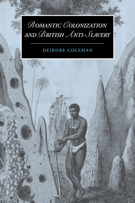Romantic Colonization and British Anti-Slavery (Paperback / softback) 9780521102711