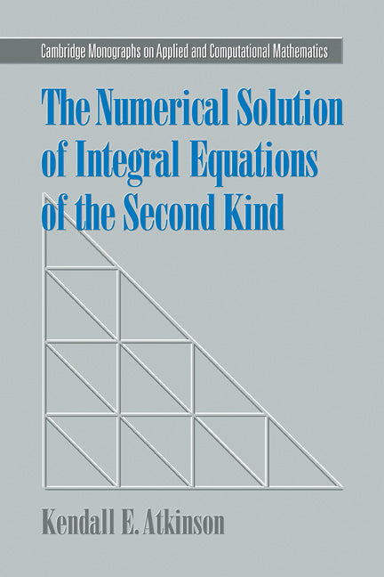 The Numerical Solution of Integral Equations of the Second Kind (Paperback / softback) 9780521102834