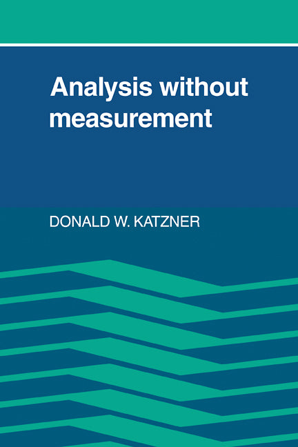 Analysis Without Measurement (Paperback / softback) 9780521102902