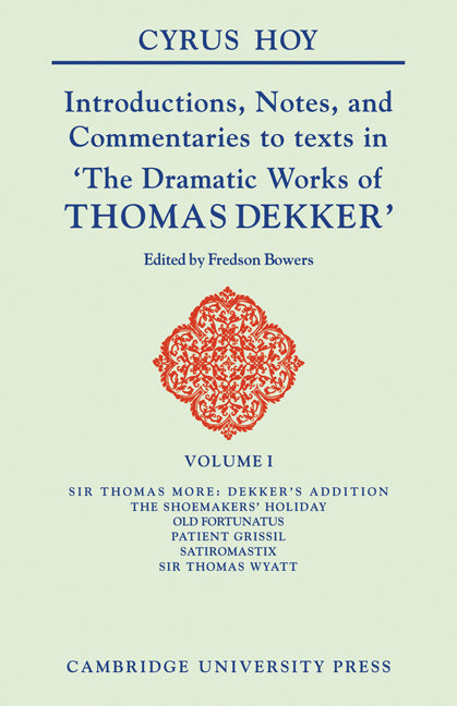 Introductions, Notes and Commentaries to Texts in ' The Dramatic Works of Thomas Dekker ' (Paperback / softback) 9780521102988