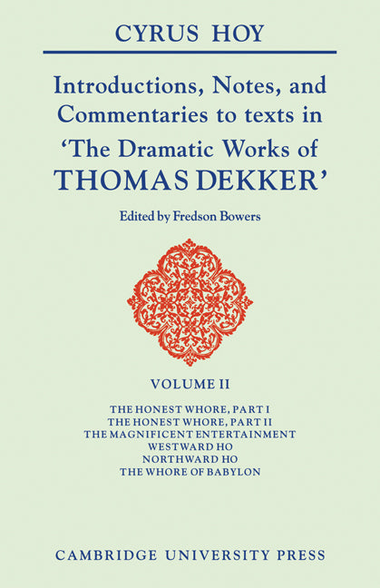 Introductions, Notes and Commentaries to Texts in 'The Dramatic Works of Thomas Dekker (Paperback / softback) 9780521102995
