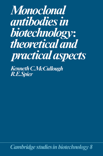 Monoclonal Antibodies in Biotechnology; Theoretical and Practical Aspects (Paperback / softback) 9780521103114