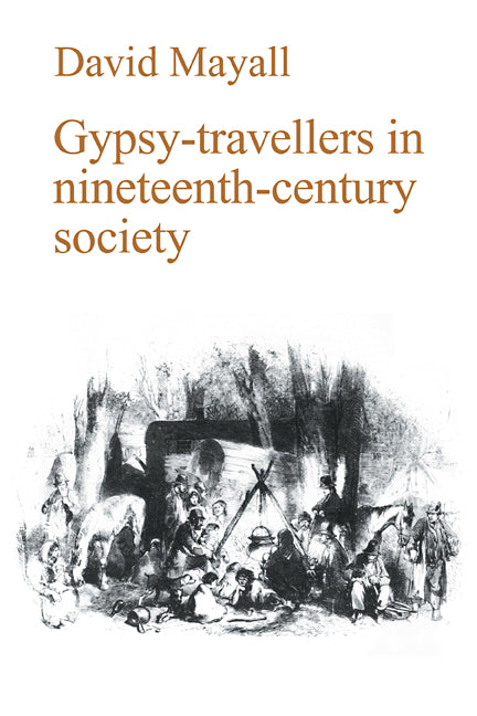 Gypsy-Travellers in Nineteenth-Century Society (Paperback / softback) 9780521103169