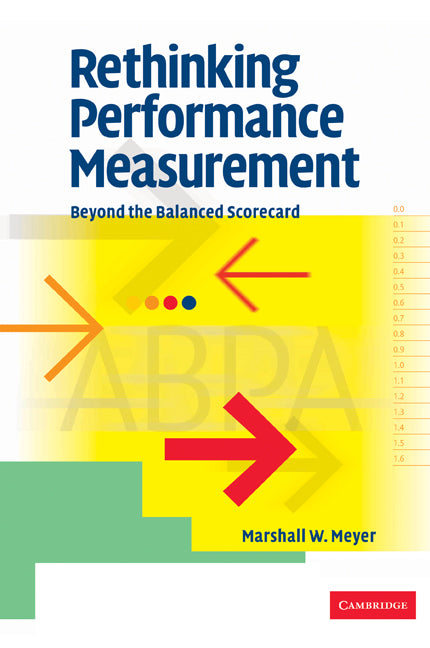 Rethinking Performance Measurement; Beyond the Balanced Scorecard (Paperback / softback) 9780521103268