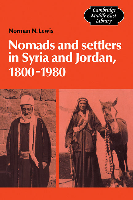 Nomads and Settlers in Syria and Jordan, 1800–1980 (Paperback / softback) 9780521103275