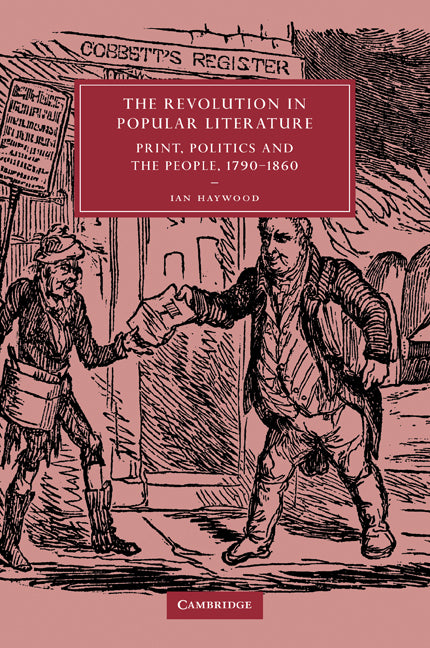 The Revolution in Popular Literature; Print, Politics and the People, 1790–1860 (Paperback / softback) 9780521103497