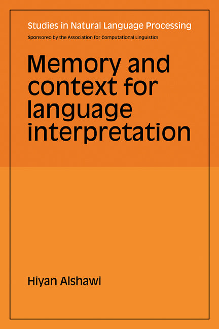 Memory and Context for Language Interpretation (Paperback / softback) 9780521103589