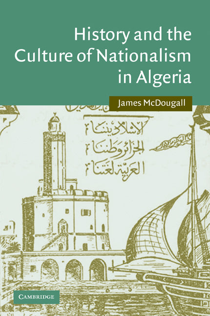 History and the Culture of Nationalism in Algeria (Paperback / softback) 9780521103671