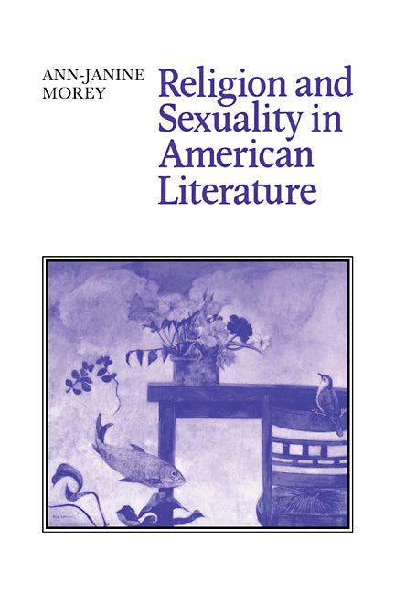Religion and Sexuality in American Literature (Paperback / softback) 9780521103763