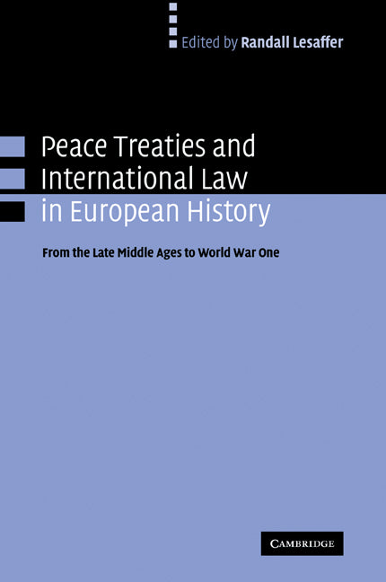 Peace Treaties and International Law in European History; From the Late Middle Ages to World War One (Paperback / softback) 9780521103787