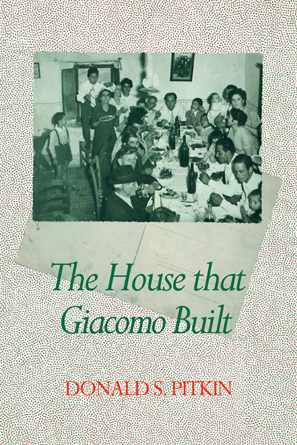 The House that Giacomo Built; History of an Italian Family, 1898-1978 (Paperback / softback) 9780521103879