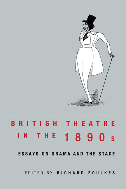 British Theatre in the 1890s; Essays on Drama and the Stage (Paperback / softback) 9780521103947