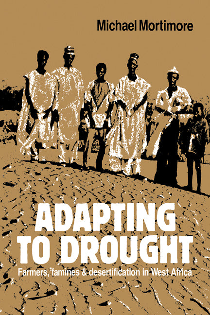 Adapting to Drought; Farmers, Famines and Desertification in West Africa (Paperback / softback) 9780521104272