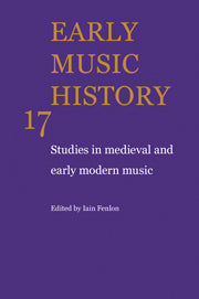 Early Music History: Volume 17; Studies in Medieval and Early Modern Music (Hardback) 9780521622424