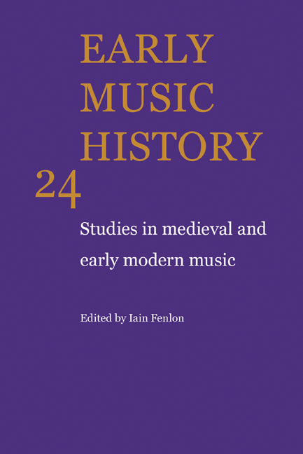 Early Music History: Volume 24; Studies in Medieval and Early Modern Music (Paperback / softback) 9780521104494