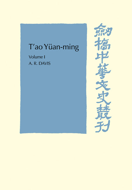 T'ao Yüan-ming: Volume 1, Translation and Commentary; His works and their meaning (Paperback / softback) 9780521104524