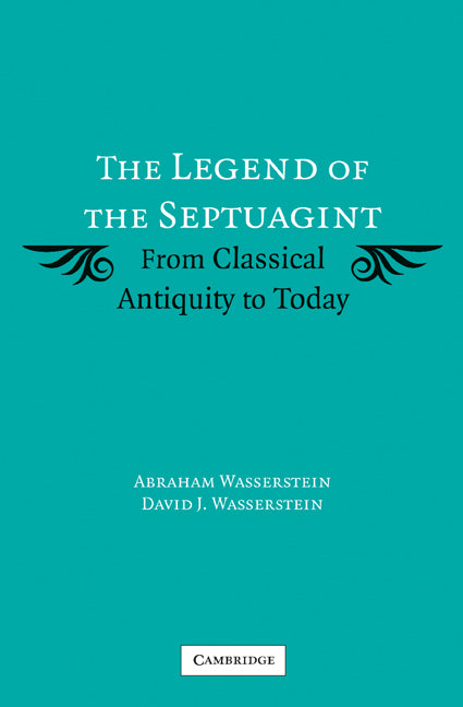 The Legend of the Septuagint; From Classical Antiquity to Today (Paperback / softback) 9780521104616