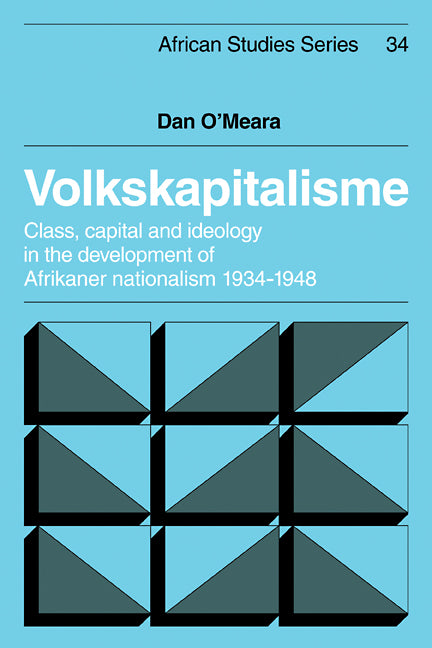 Volkskapitalisme; Class, Capital and Ideology in the Development of Afrikaner Nationalism, 1934–1948 (Paperback / softback) 9780521104678