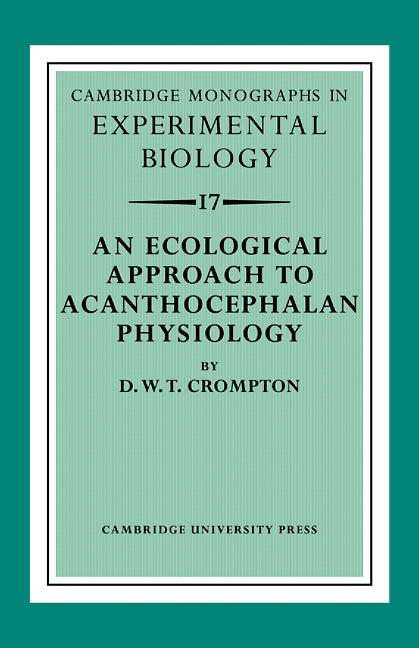 An Ecological Approach to Acanthocephalan Physiology (Paperback / softback) 9780521104708