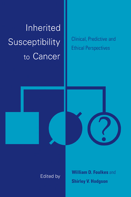 Inherited Susceptibility to Cancer; Clinical, Predictive and Ethical Perspectives (Paperback / softback) 9780521104746