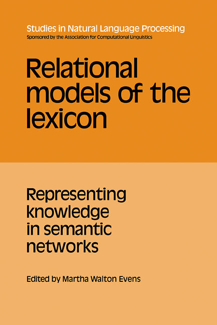 Relational Models of the Lexicon; Representing Knowledge in Semantic Networks (Paperback / softback) 9780521104760