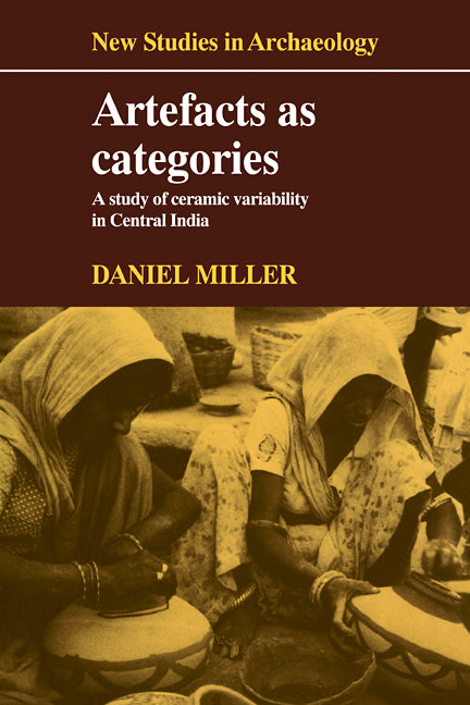 Artefacts as Categories; A Study of Ceramic Variability in Central India (Paperback / softback) 9780521104791