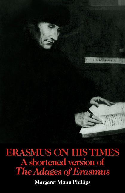 Erasmus on His Times; A Shortened Version of the 'Adages' of Erasmus (Paperback / softback) 9780521104920