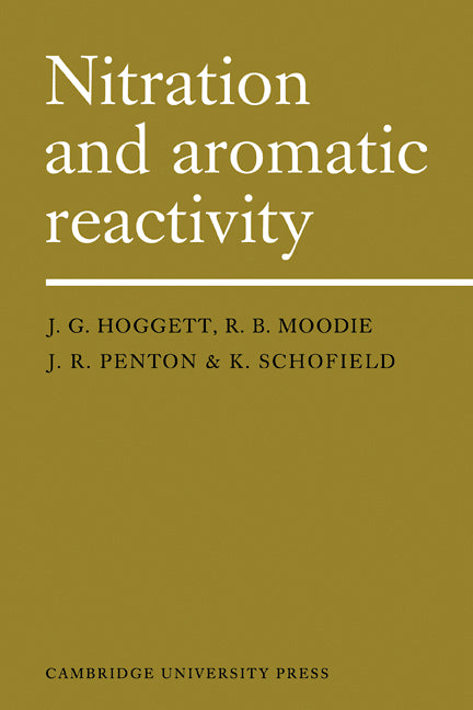 Nitration and Aromatic Reactivity (Paperback / softback) 9780521104944