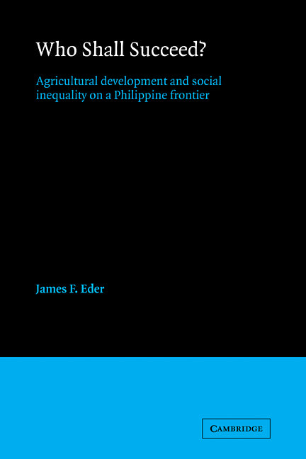 Who Shall Succeed?; Agricultural Development and Social Inequality on a Philippine Frontier (Paperback / softback) 9780521104975