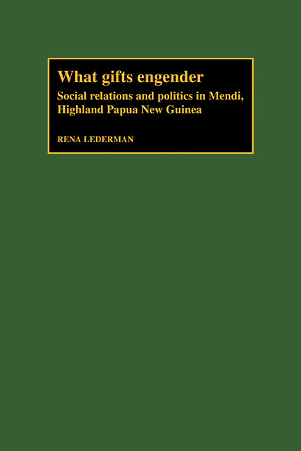 What Gifts Engender; Social Relations and Politics in Mendi, Highland Papua New Guinea (Paperback / softback) 9780521104999