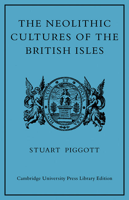 The Neolithic Cultures of the British Isles; A Study of the Stone-using Agricultural Communities of Britain in the Second Millenium BC (Paperback / softback) 9780521105026