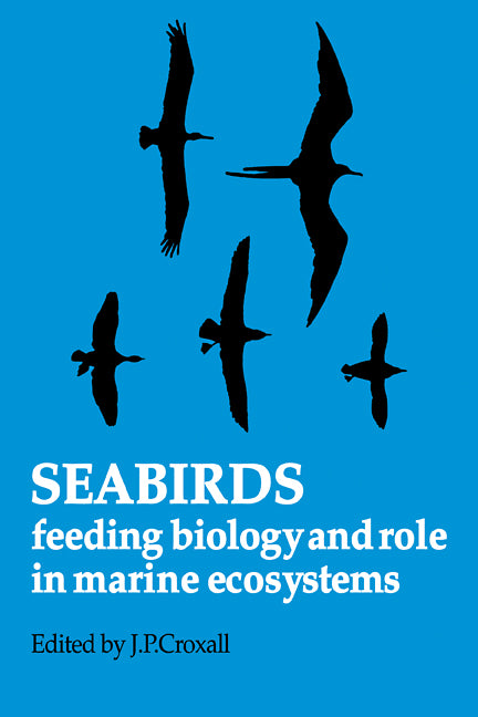 Seabirds; Feeding Ecology and Role in Marine Ecosystems (Paperback / softback) 9780521105101
