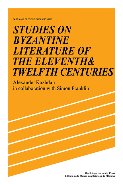 Studies on Byzantine Literature of the Eleventh and Twelfth Centuries (Paperback / softback) 9780521105224