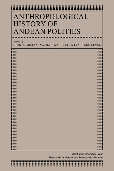 Anthropological History of Andean Polities (Paperback / softback) 9780521105392