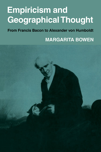 Empiricism and Geographical Thought; From Francis Bacon to Alexander von Humbolt (Paperback / softback) 9780521105590