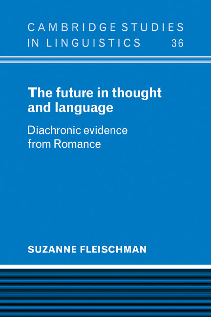 The Future in Thought and Language; Diachronic Evidence from Romance (Paperback / softback) 9780521105705