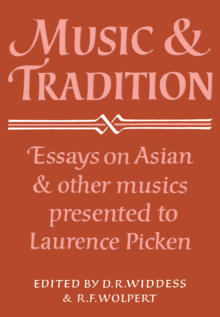 Music and Tradition; Essays on Asian and other Musics Presented to Laurence Picken (Paperback / softback) 9780521105965