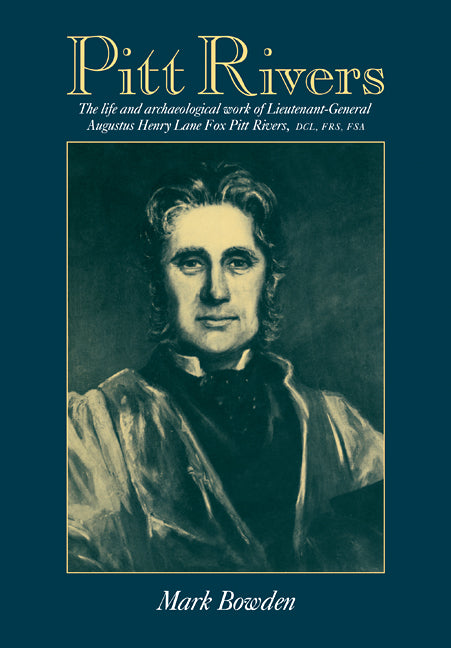 Pitt Rivers; The Life and Archaeological Work of Lieutenant-General Augustus Henry Lane Fox Pitt Rivers (Paperback / softback) 9780521106221